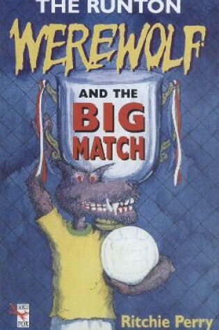 Cover of The Runton Werewolf And The Big Match