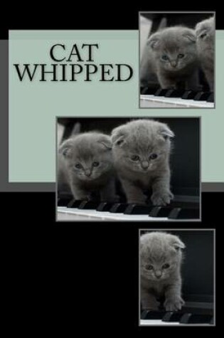 Cover of Cat Whipped