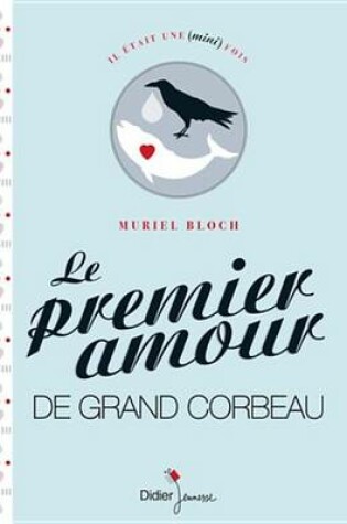 Cover of Le Premier Amour de Grand Corbeau