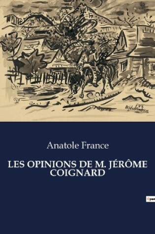 Cover of Les Opinions de M. J�r�me Coignard