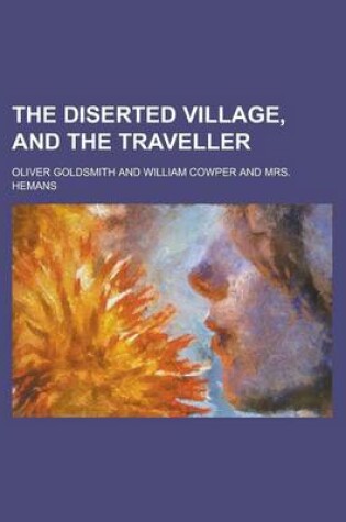 Cover of The Diserted Village, and the Traveller