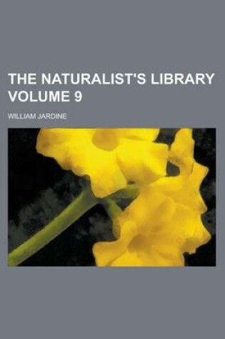 Cover of The Naturalist's Library Volume 9