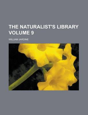 Book cover for The Naturalist's Library Volume 9