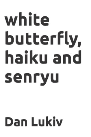 Cover of white butterfly, haiku and senryu