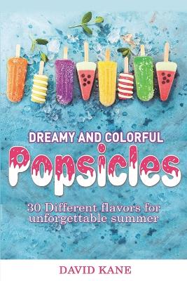 Book cover for Dreamy and colorful popsicles