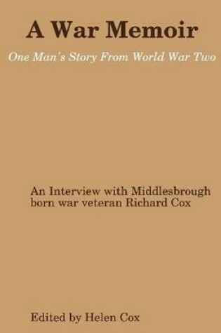 Cover of A War Memoir: One Man's Story from World War Two