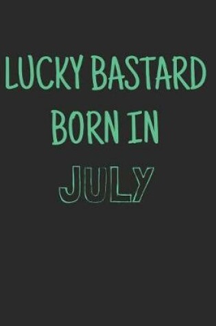 Cover of Lucky bastard born in july