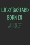 Book cover for Lucky bastard born in july