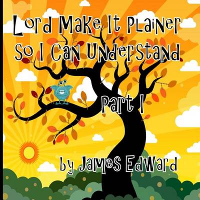 Book cover for Lord Make It Plainer Part I