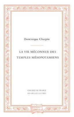 Cover of La Vie Meconnue Des Temples Mesopotamiens