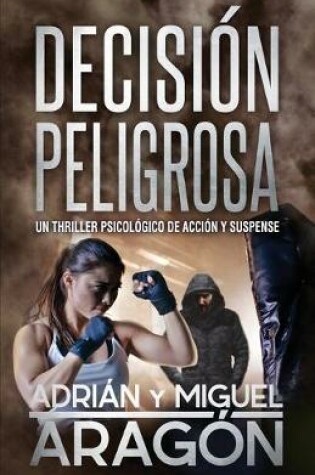 Cover of Decision Peligrosa