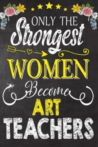 Cover of Only the strongest women become Art Teachers