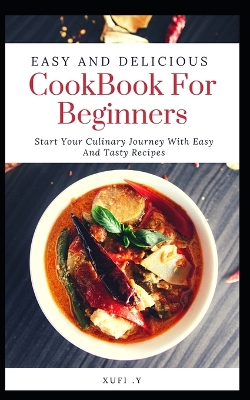 Book cover for Easy And Delicious Cookbook For Beginners