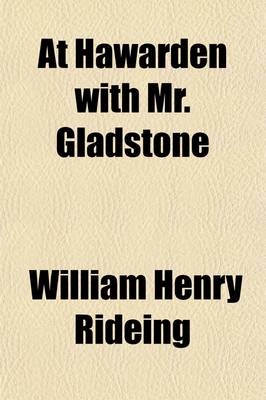 Book cover for At Hawarden with Mr. Gladstone; And Other Transatlantic Experiences