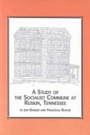 Cover of A Study of the Socialist Commune at Ruskin, Tennessee