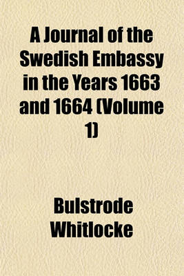 Book cover for A Journal of the Swedish Embassy in the Years 1663 and 1664 (Volume 1)