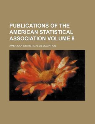 Cover of Publications of the American Statistical Association Volume 8