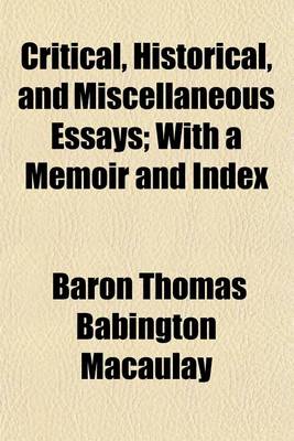 Book cover for Critical, Historical, and Miscellaneous Essays; With a Memoir and Index Volume 3-4