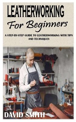 Book cover for Leatherworking for Beginners