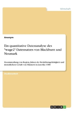 Book cover for Ein quantitative Datenanalyse des wage2-Datensatzes von Blackburn und Neumark