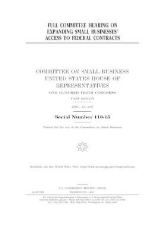 Cover of Full committee hearing on expanding small businesses' access to federal contracts