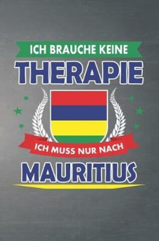 Cover of Ich brauche keine Therapie ich muss nur nach Mauritius