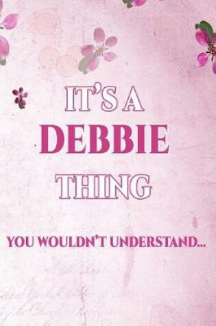 Cover of It's A DEBBIE Thing You Wouldn't Understand