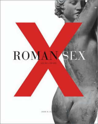 Book cover for Roman Sex: 100 B.C. to A.D.250