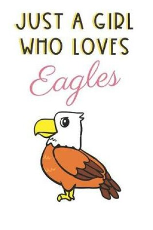 Cover of Just A Girl Who Loves Eagles