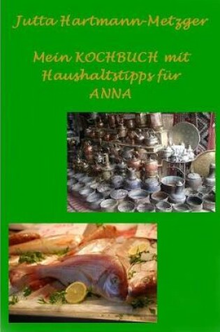 Cover of Mein KOCHBUCH mit Haushaltstipps für ANNA