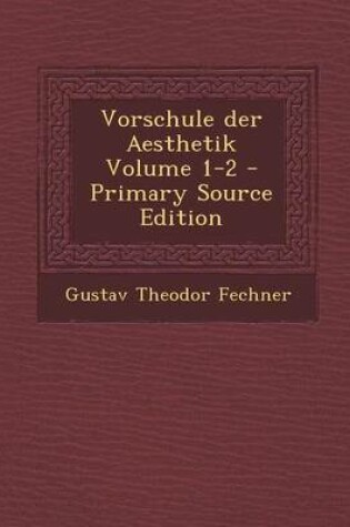 Cover of Vorschule Der Aesthetik Volume 1-2