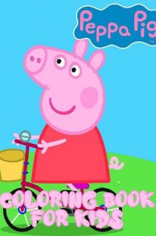 Cover of Peppa Pig Coloring Book For Kids