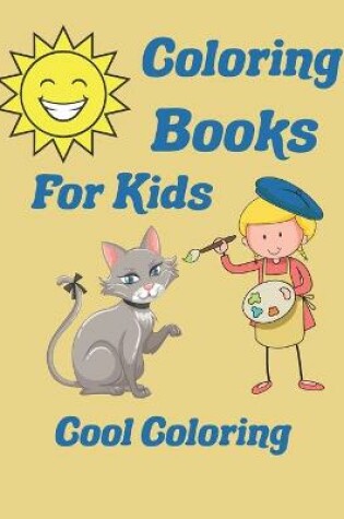 Cover of Coloring Books For Kids Cool Coloring