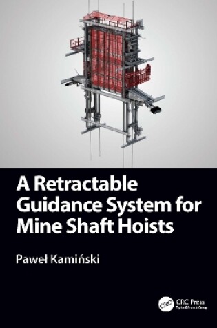 Cover of A Retractable Guidance System for Mine Shaft Hoists