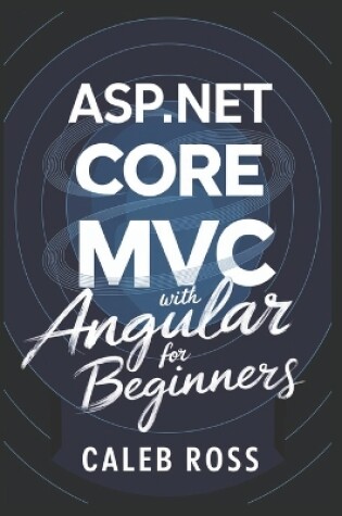 Cover of ASP.NET Core MVC with Angular For Beginners