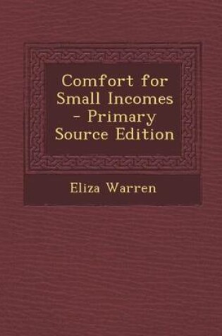 Cover of Comfort for Small Incomes - Primary Source Edition