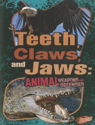 Book cover for Animal Weapons and Defenses Teeth, Claws, and Jaws Animal Weapons and Defenses