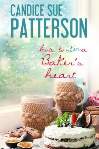 Cover of How to Stir a Baker's Heart