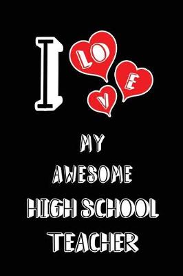 Book cover for I Love My Awesome High School Teacher