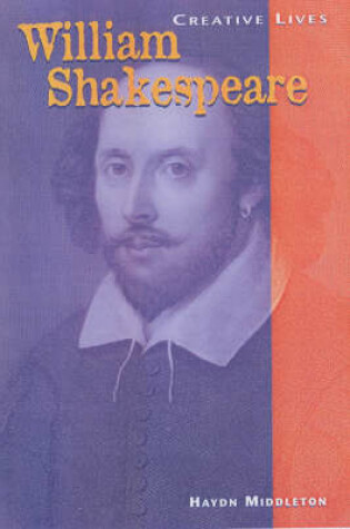 Cover of Creative Lives: William Shakespeare