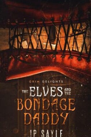 Cover of The Elves and the Bondage Daddy