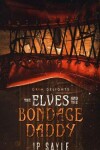 Book cover for The Elves and the Bondage Daddy