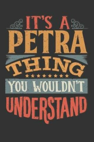Cover of Its A Petra Thing You Wouldnt Understand