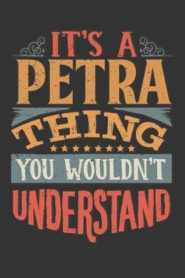 Book cover for Its A Petra Thing You Wouldnt Understand
