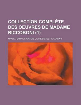 Book cover for Collection Complete Des Oeuvres de Madame Riccoboni (1 )