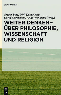 Book cover for Weiter Denken - Uber Philosophie, Wissenschaft Und Religion