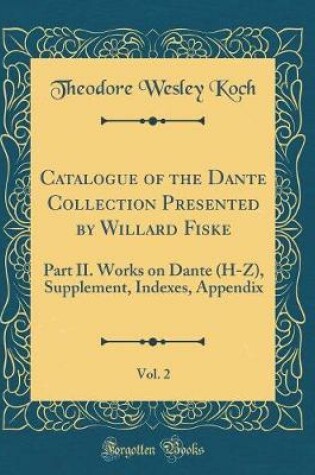 Cover of Catalogue of the Dante Collection Presented by Willard Fiske, Vol. 2