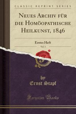 Book cover for Neues Archiv Für Die Homöopathische Heilkunst, 1846, Vol. 3