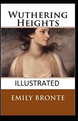 Book cover for Wuthering Heights Illustrated By Emily Bronte (Classic Master Piece)