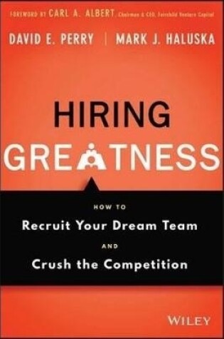 Cover of Hiring Greatness: How to Recruit Your Dream Team a nd Crush the Competition